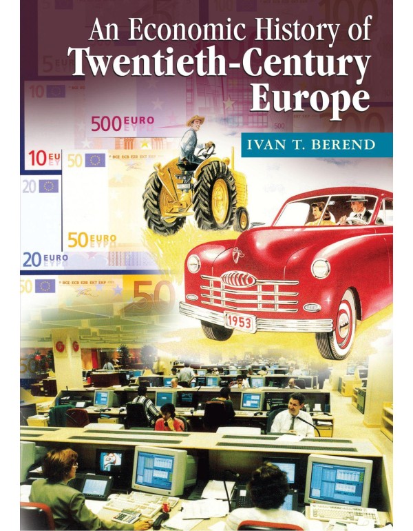 An Economic History of Twentieth-Century Europe: E...