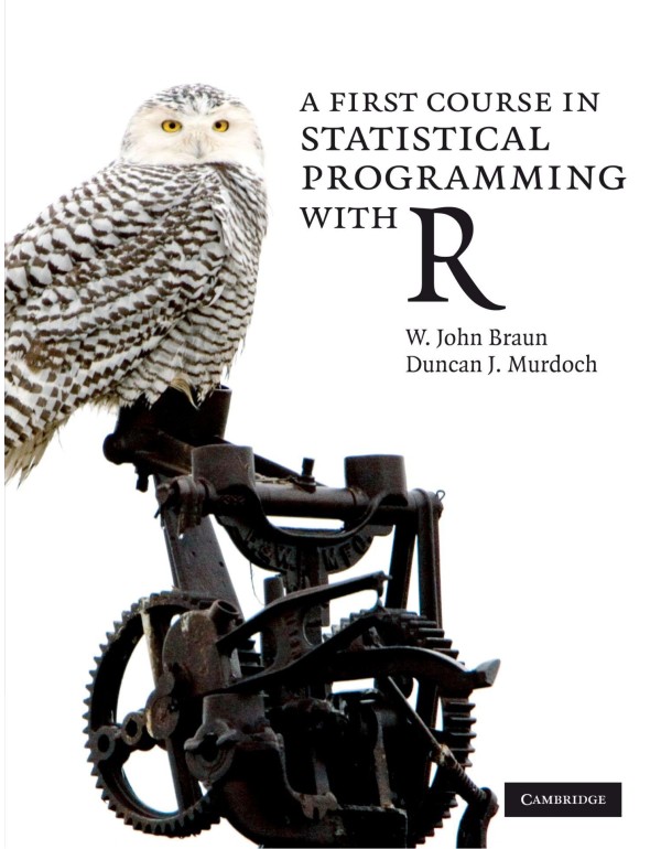 A First Course in Statistical Programming with R