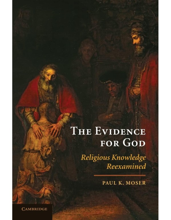 The Evidence for God: Religious Knowledge Reexamin...