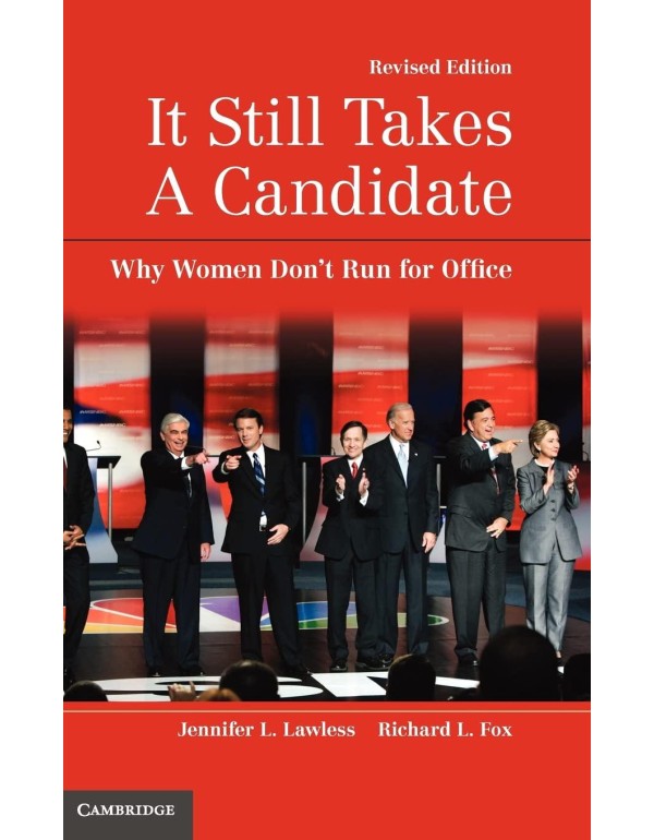 It Still Takes A Candidate: Why Women Don’t Run ...