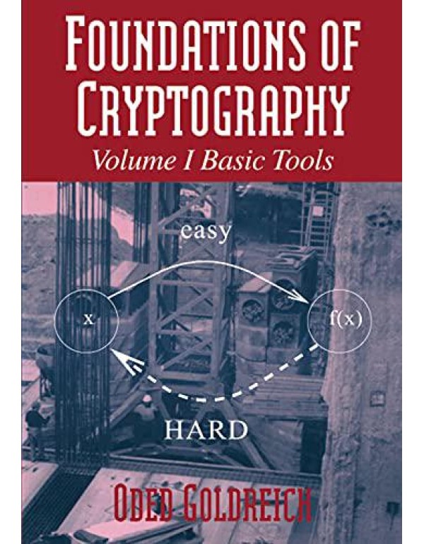 Foundations of Cryptography: Volume 1, Basic Tools