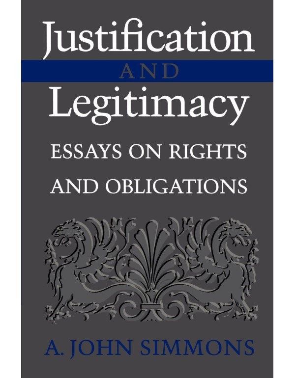 Justification and Legitimacy: Essays on Rights and...