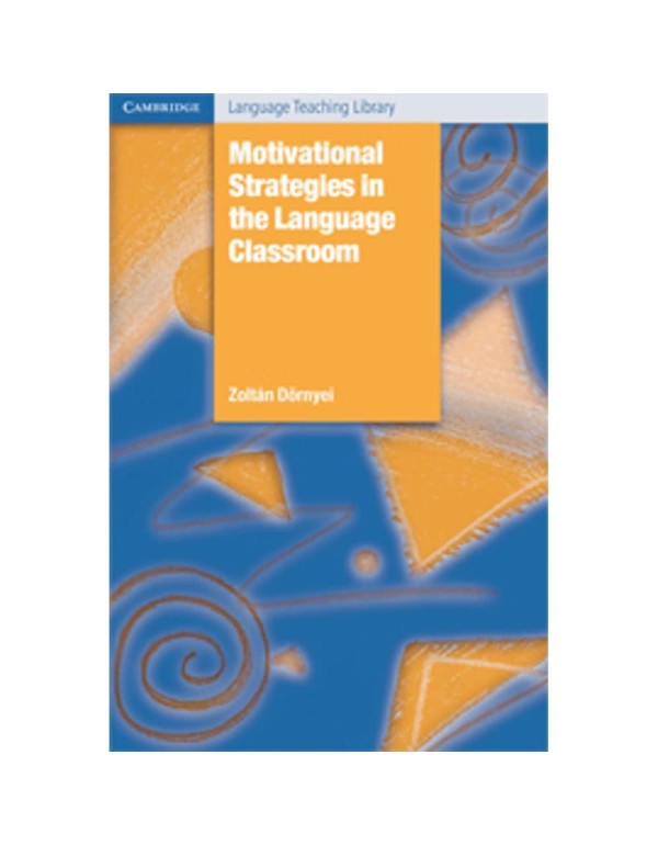 Motivational Strategies in the Language Classroom ...