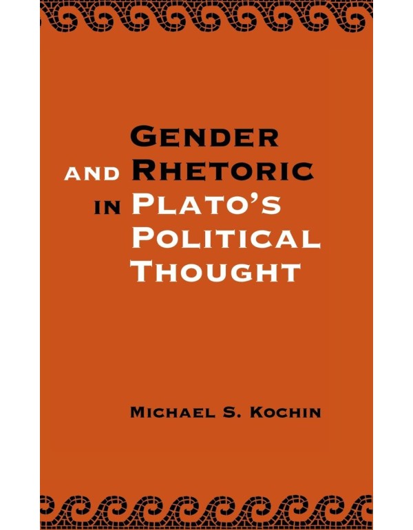 Gender and Rhetoric in Plato's Political Thought