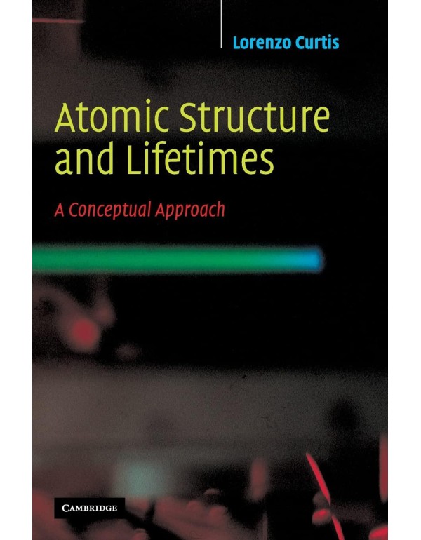 Atomic Structure and Lifetimes: A Conceptual Appro...