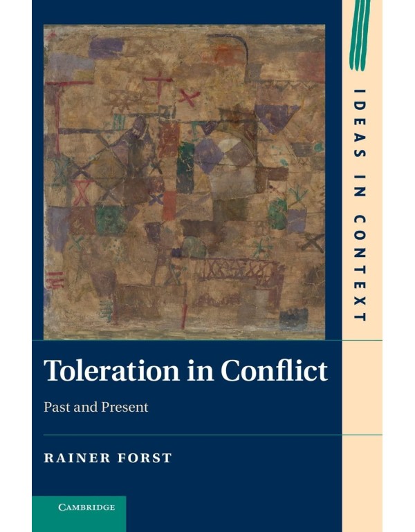 Toleration in Conflict: Past and Present (Ideas in...