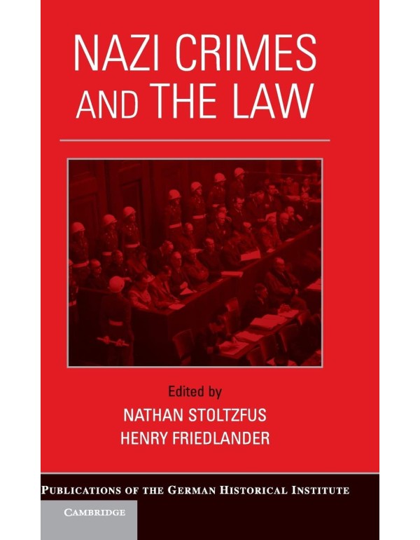 Nazi Crimes and the Law (Publications of the Germa...