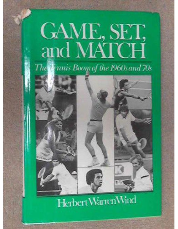 Game Set and Match: The Tennis Boom of the 1960s a...