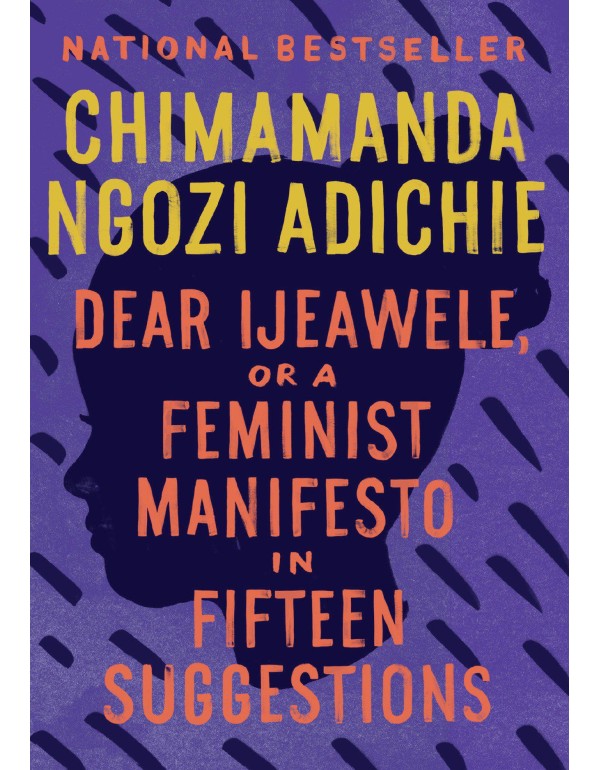 Dear Ijeawele, or A Feminist Manifesto in Fifteen ...