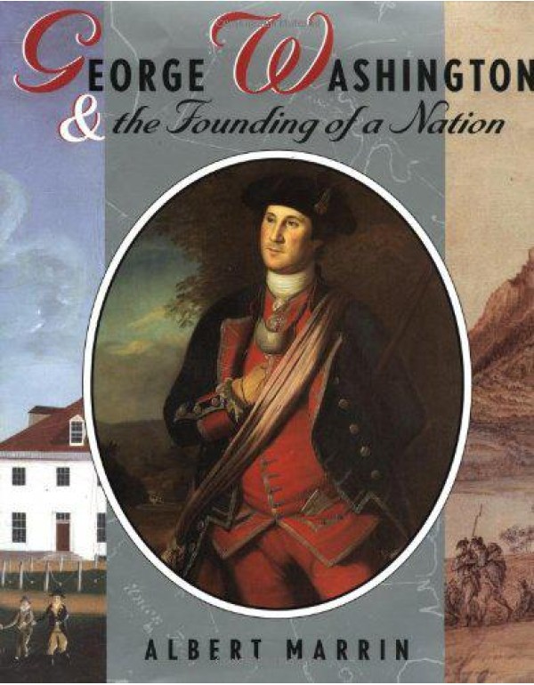 George Washington and the Founding of A Nation