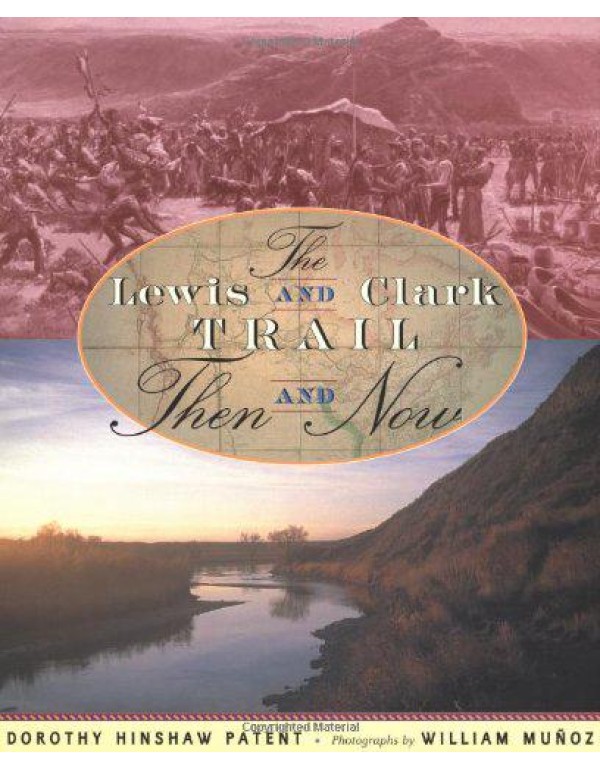 Lewis and Clark Trail, The: Then and Now