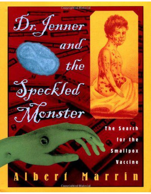 Dr. Jenner and the Speckled Monster: The Discovery...