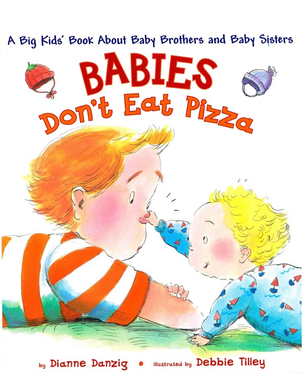 Babies Don't Eat Pizza: A Big Kids' Book About Bab...