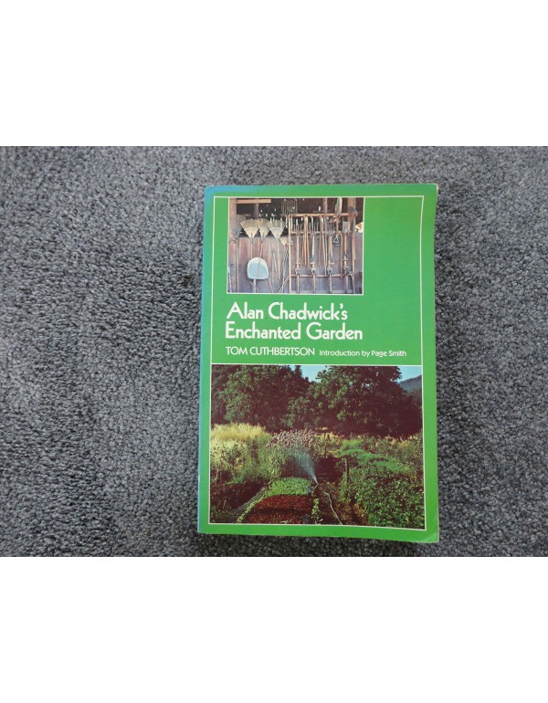 Alan Chadwick's Enchanted Garden