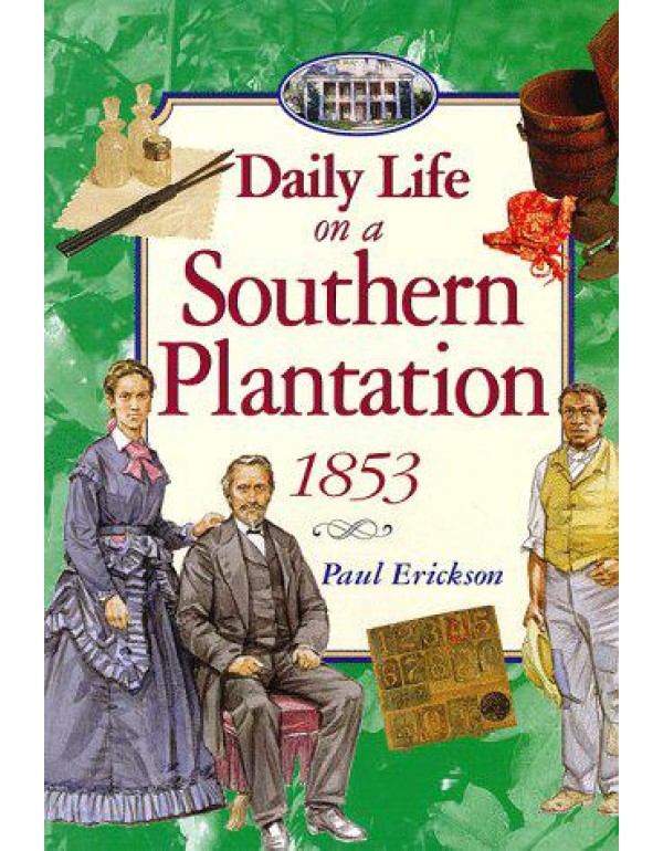 Daily Life on a Southern Plantation 1853