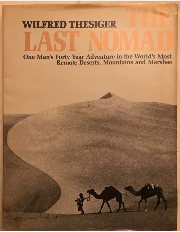 The Last Nomad: One Man's Forty Year Adventure in ...