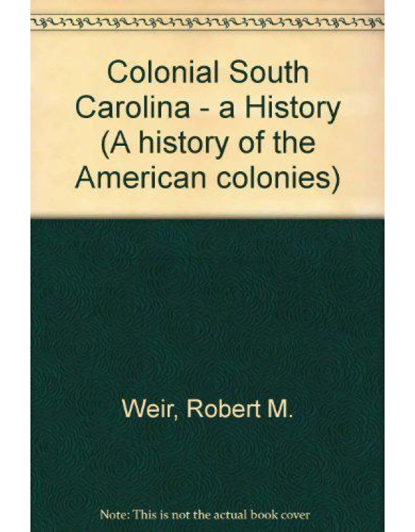 Colonial South Carolina: A History