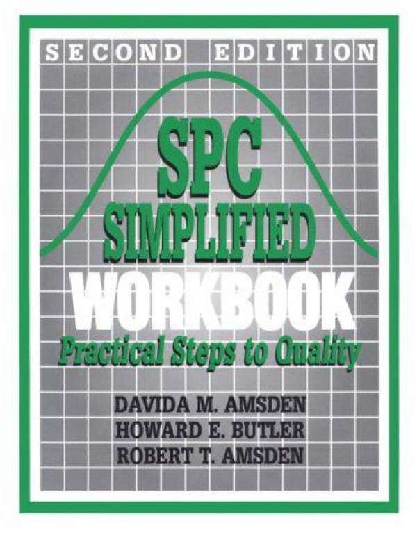 SPC Simplified Workbook: Practical Steps To Qualit...