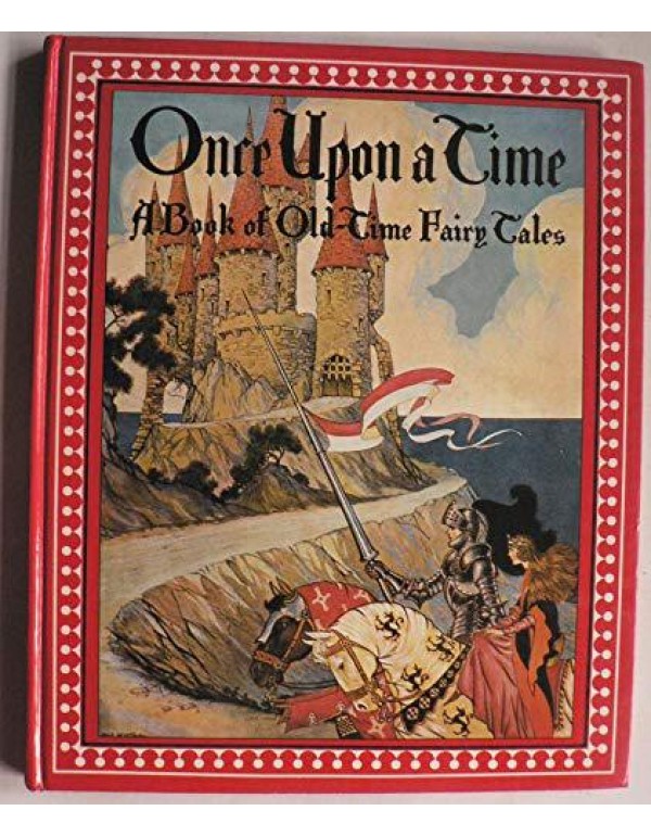 Once Upon a Time: A Book of Old-Time Fairy Tales