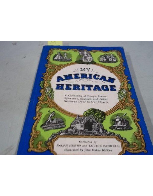 My American Heritage: A Collection of Songs, Poems...