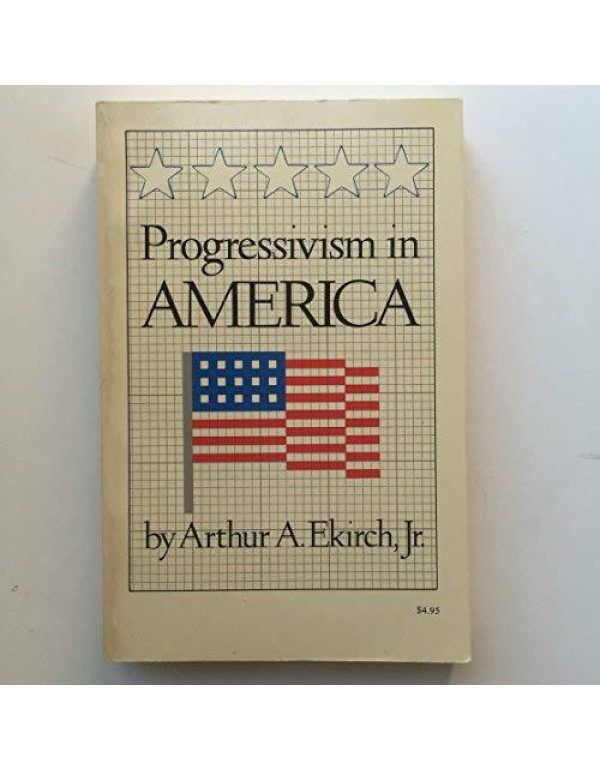 Progressivism in America; a study of the era from ...