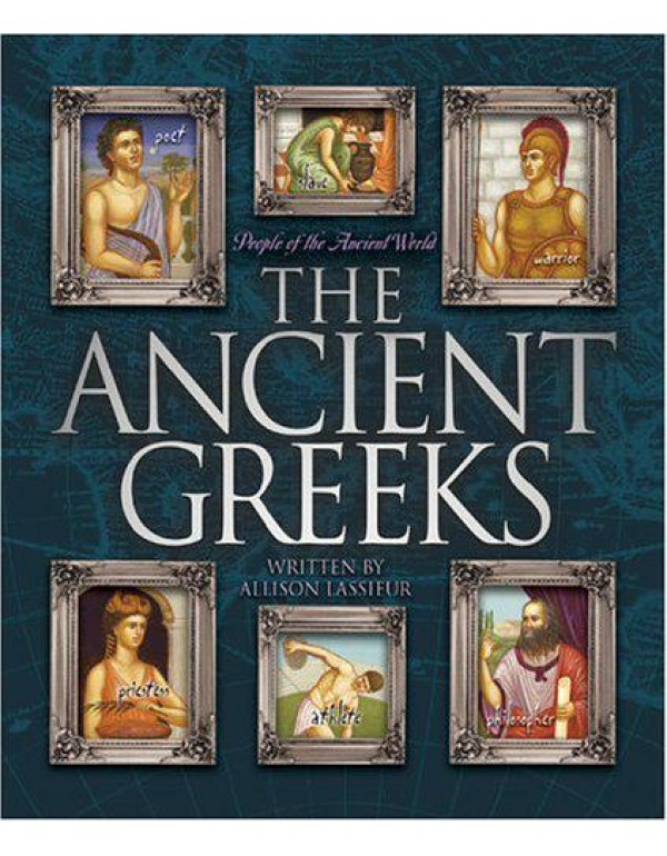 The Ancient Greeks (People of the Ancient World)