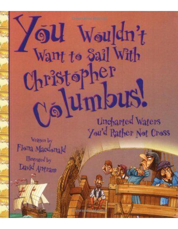 You Wouldn't Want to Sail With Christopher Columbu...