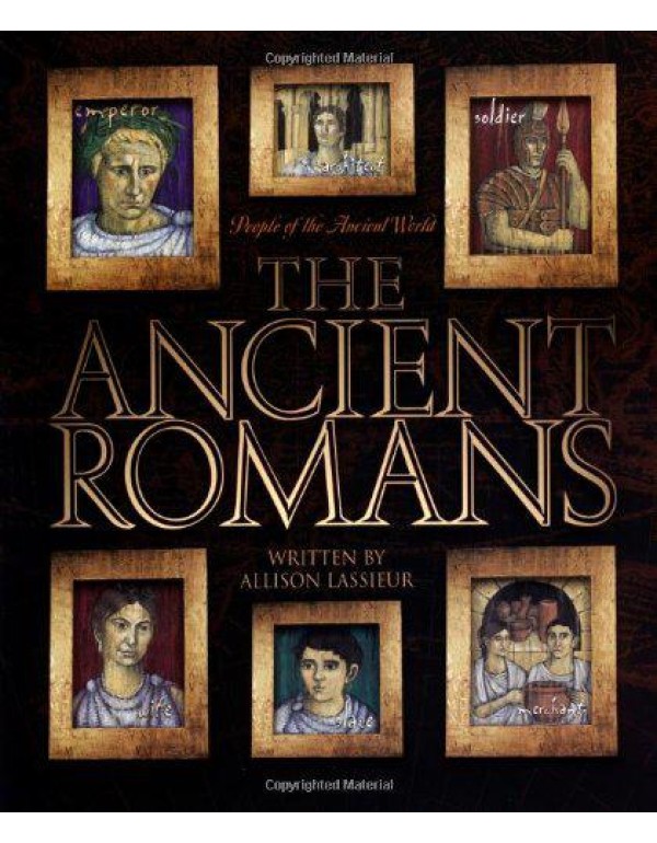 The Ancient Romans (People Of The Ancient World)