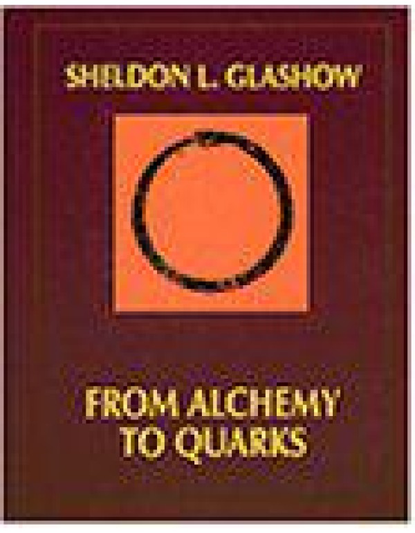 From Alchemy to Quarks: The Study of Physics As a ...