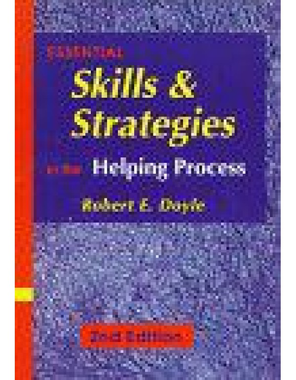 Essential Skills and Strategies in the Helping Pro...