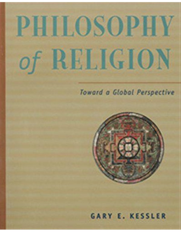 Philosophy of Religion: Toward a Global Perspectiv...