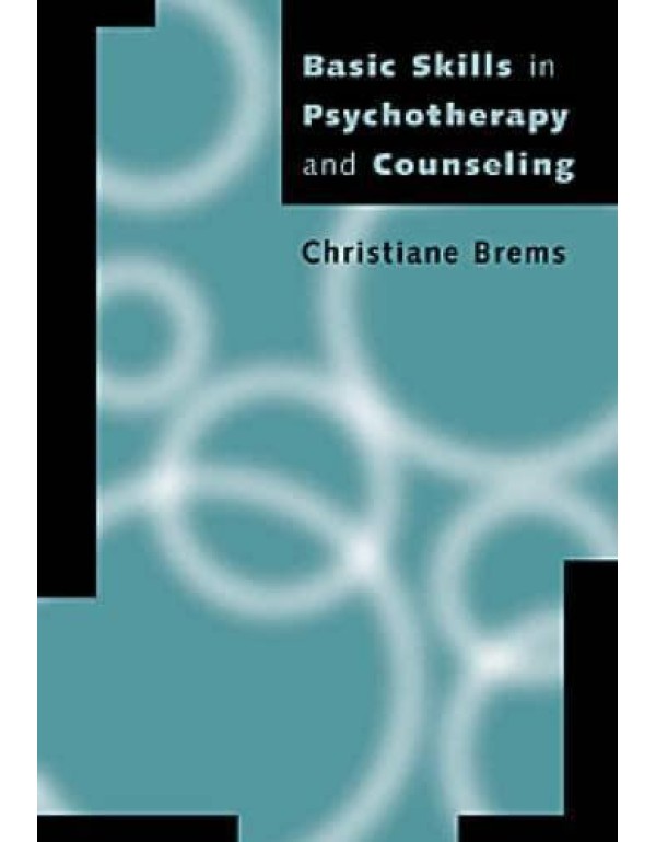 Basic Skills in Psychotherapy and Counseling (Skil...