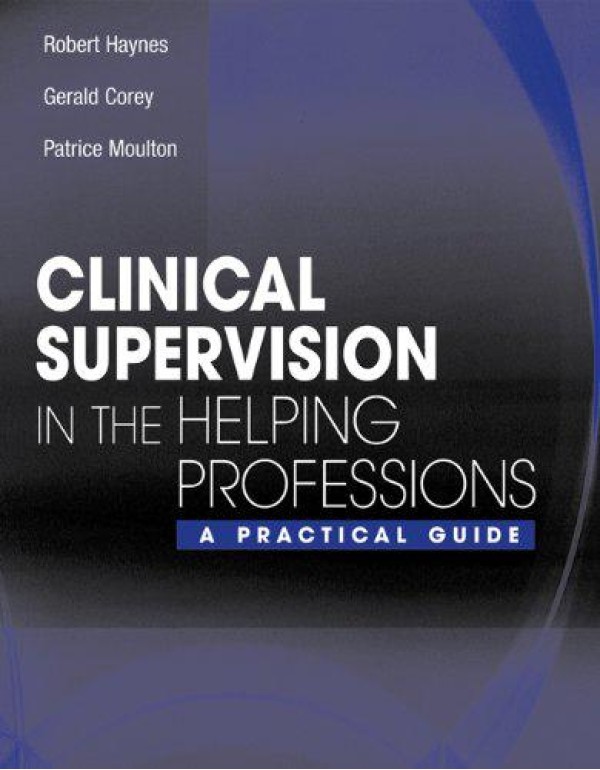 Clinical Supervision in the Helping Professions: A...