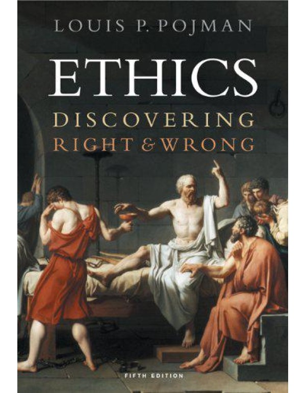 Ethics: Discovering Right and Wrong