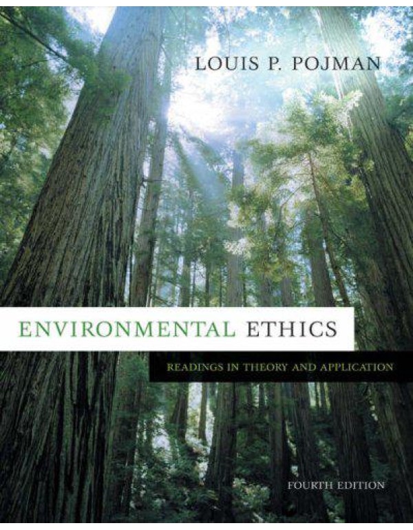 Environmental Ethics: Readings in Theory and Appli...