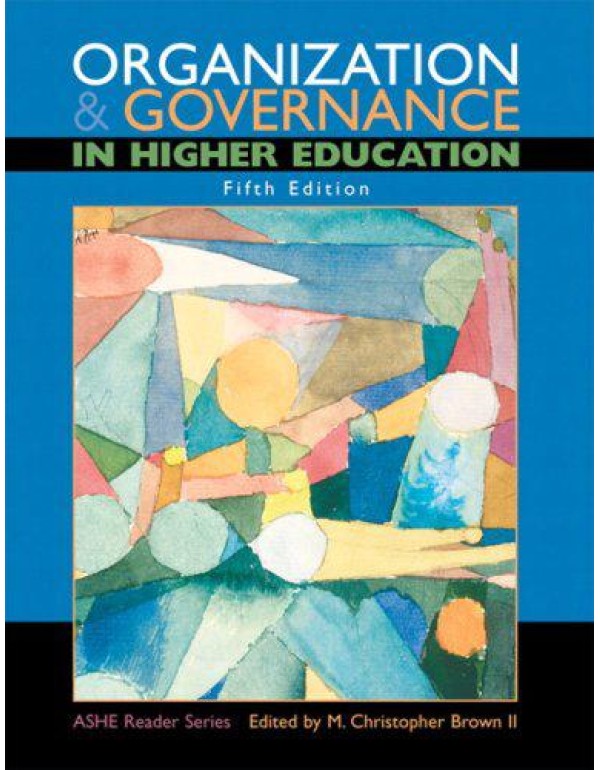 Organization and Governance in Higher Education (5...