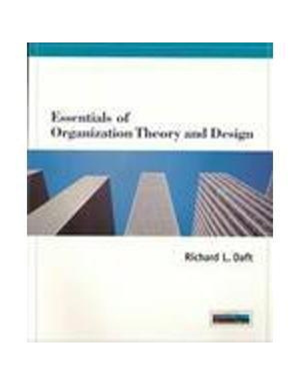 Essentials of Organizational Theory and Design