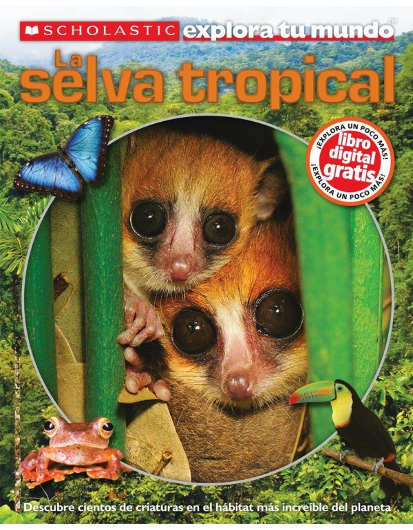 Scholastic Explora Tu Mundo: La selva tropical: (S...