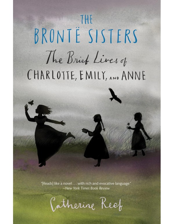 The Brontë Sisters: The Brief Lives of Charlotte,...