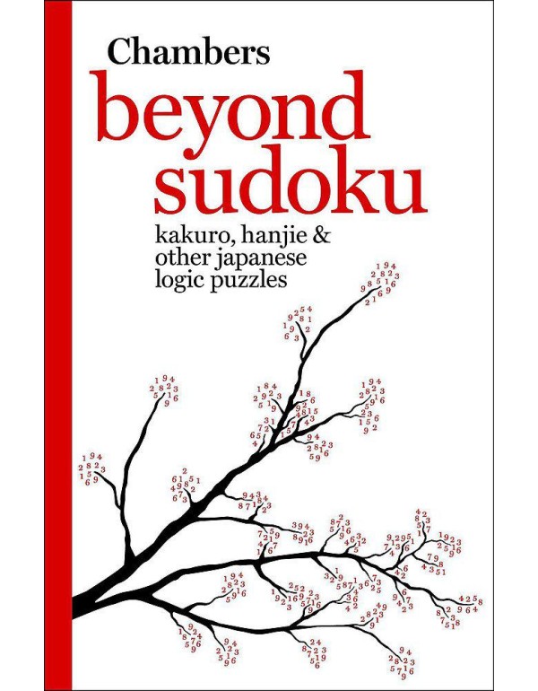 Chambers Beyond Sudoku: Kakuro, Hanjie And Other J...