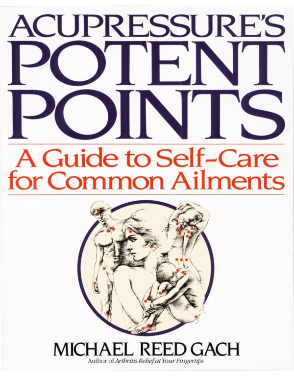 Acupressure's Potent Points: A Guide to Self-Care ...