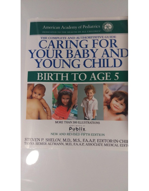 Caring for Your Baby and Young Child: Birth to Age...