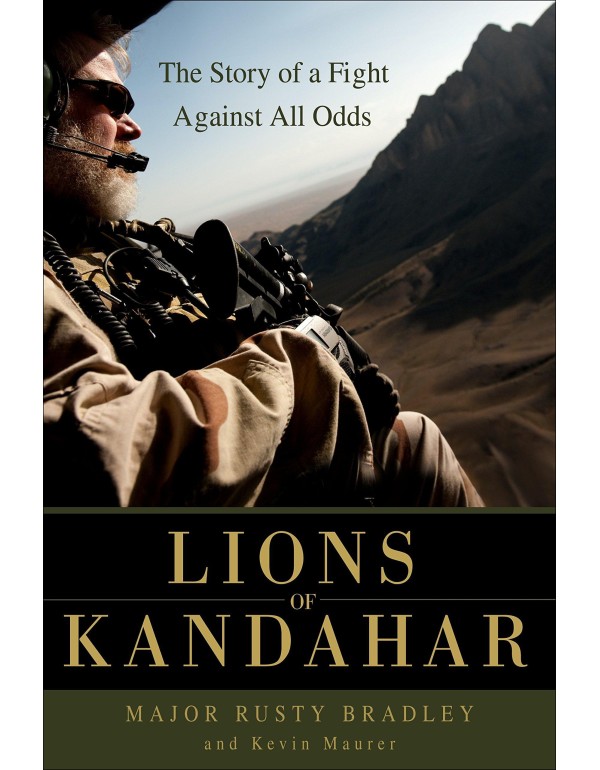 Lions of Kandahar: The Story of a Fight Against Al...