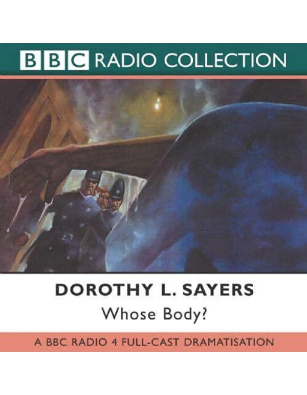 Whose Body? (BBC Radio Collection)