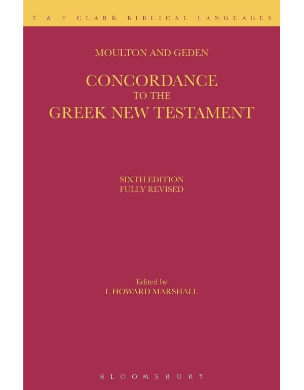 A Concordance to the Greek New Testament (Greek an...