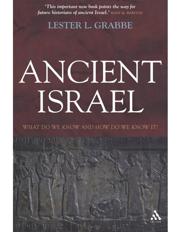 Ancient Israel: What Do We Know and How Do We Know...