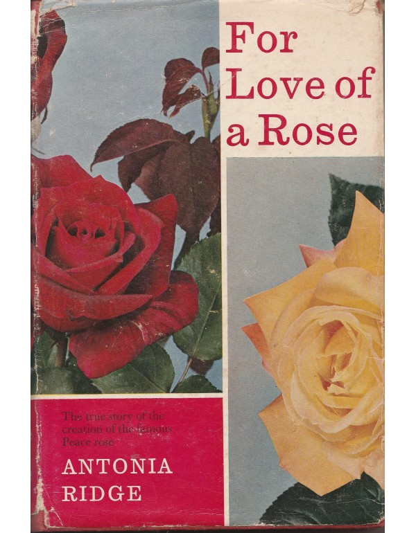 For Love of a Rose: Story of the Creation of the F...