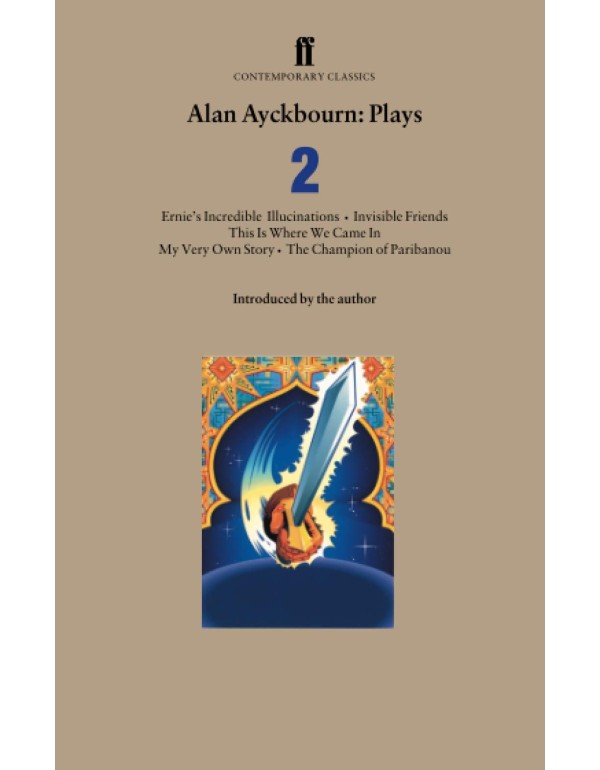 Alan Ayckbourn: Plays 2: Ernie's Incredible Illuci...