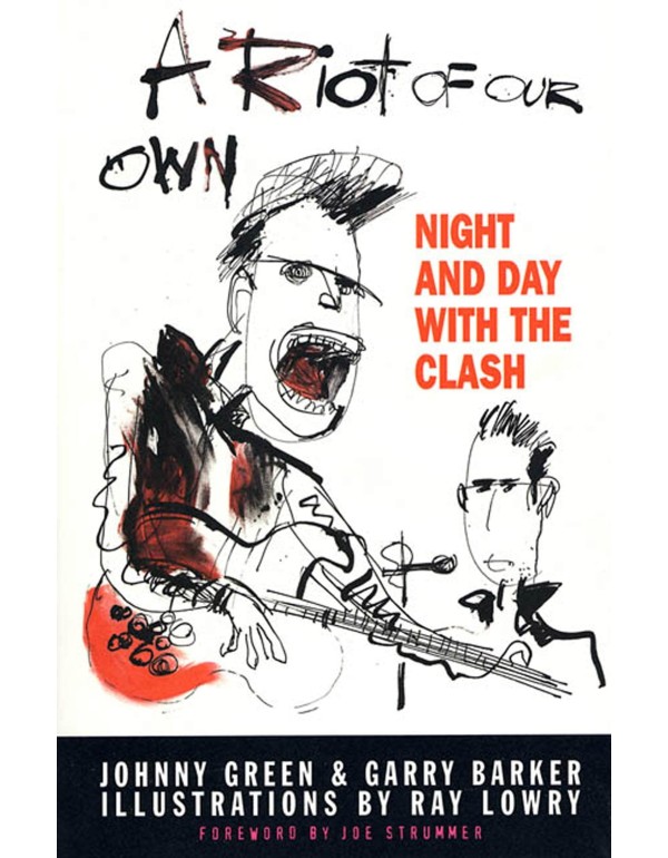 A Riot of Our Own: Night and Day with the Clash