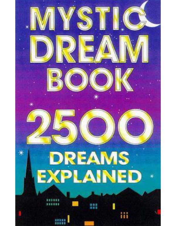 Mystic Dream Book: 2,500 Dreams Explained